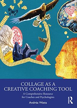 portada Collage as a Creative Coaching Tool: A Comprehensive Resource for Coaches and Psychologists (in English)
