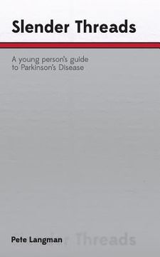 portada Slender Threads: a young person's guide to Parkinson's Disease (en Inglés)