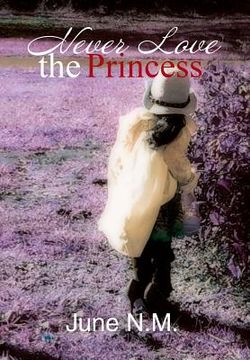 portada Never Love the Princess (in English)