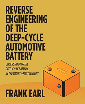 portada Reverse Engineering of the Deep-Cycle Automotive Battery: Understanding the Deep-Cycle Battery in the Twenty-First Century (en Inglés)
