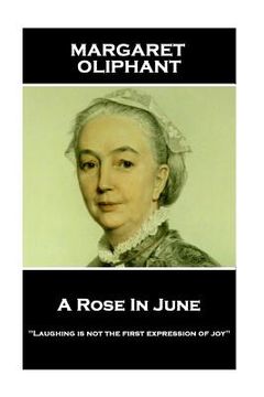 portada Margaret Oliphant - A Rose In June: 'Laughing is not the first expression of joy''
