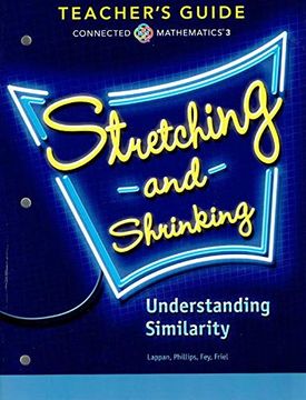 portada Connected Mathematics 3, Stretching and Shrinking: Understanding Similarity, Teacher's Guide, 9780328901012, 0328901016, 2018 (en Inglés)