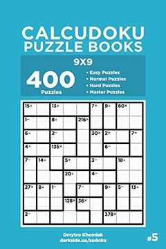 portada Calcudoku Puzzle Books - 400 Easy to Master Puzzles 9x9 (Volume 5) (en Inglés)