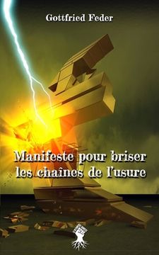 portada Manifeste Pour Briser les Chaînes de L'Usure: Nouvelle Édition (in French)