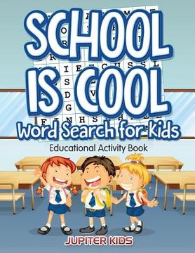 portada School Is Cool Word Search for Kids: Educational Activity Book (en Inglés)