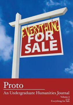 portada Proto: An Undergraduate Humanities Journal, Vol. 6 2015 - Everything for Sale (en Inglés)