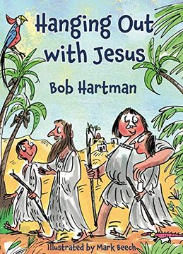 portada Hanging out With Jesus: Adventures With my Best Mate (en Inglés)