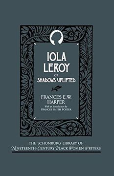 portada Iola Leroy: Or Shadows Uplifted (The Schomburg Library of Nineteenth-Century Black Women Writers) 