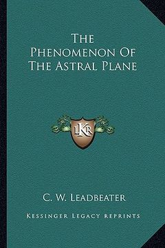 portada the phenomenon of the astral plane (en Inglés)