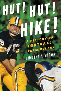 portada Hut! Hut! Hike!: A History of Football Terminology (en Inglés)
