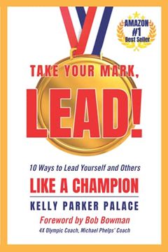portada Take Your Mark, Lead! Ten Ways to Lead Yourself and Others Like a Champion (en Inglés)