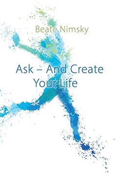 portada Ask and Create Your Life (en Inglés)