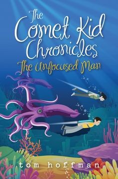 portada The Unfocused Man: The Comet Kid Chronicles #2 (en Inglés)