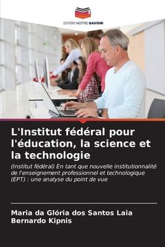 portada L'Institut fédéral pour l'éducation, la science et la technologie (en Francés)