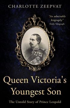 portada Queen Victoria's Youngest Son: The untold story of Prince Leopold (en Inglés)