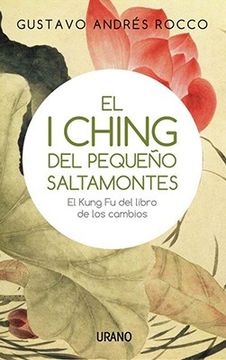portada El i Ching del Pequeño Saltamontes: El Kung fu del Libro de los Cambios