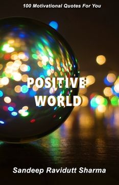 portada Positive World: 100 Motivational Quotes For You (en Inglés)