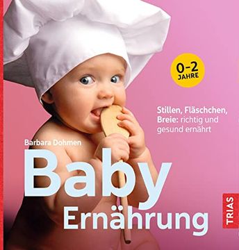 portada Baby-Ernährung: Stillen, Fläschchen, Breie: Richtig und Gesund Ernährt (en Alemán)