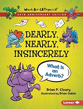 portada Dearly, Nearly, Insincerely, 20Th Anniversary Edition: What is an Adverb? (Words are Categorical (r) (20Th Anniversary Editions)) (in English)