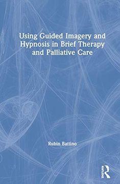 portada Using Guided Imagery and Hypnosis in Brief Therapy and Palliative Care (en Inglés)