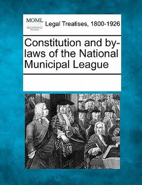 portada constitution and by-laws of the national municipal league (in English)
