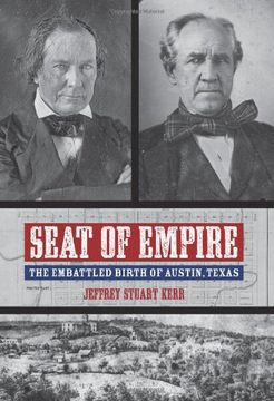 portada Seat of Empire: The Embattled Birth of Austin, Texas (in English)