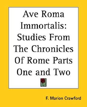 portada ave roma immortalis: studies from the chronicles of rome parts one and two (en Inglés)