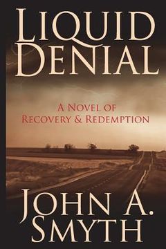 portada Liquid Denial: A novel of recovery and redemption (en Inglés)