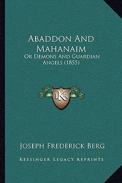 portada abaddon and mahanaim: or demons and guardian angels (1855) or demons and guardian angels (1855) (en Inglés)