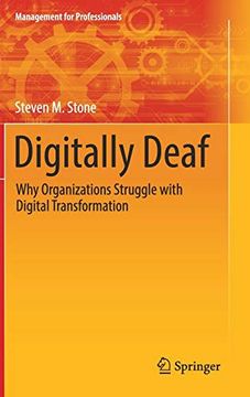 portada Digitally Deaf: Why Organizations Struggle With Digital Transformation (Management for Professionals) 