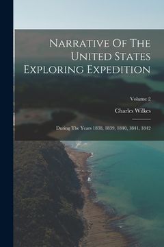 portada Narrative Of The United States Exploring Expedition: During The Years 1838, 1839, 1840, 1841, 1842; Volume 2 (en Inglés)