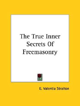 portada the true inner secrets of freemasonry (en Inglés)