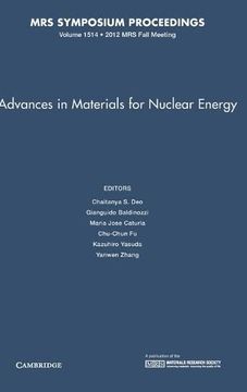 portada Advances in Materials for Nuclear Energy: Volume 1514 (Mrs Proceedings) (en Inglés)