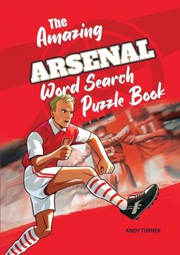 portada The Amazing Arsenal Word Search Puzzle Book (en Inglés)