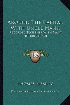 portada around the capital with uncle hank: recorded together with many pictures (1902)