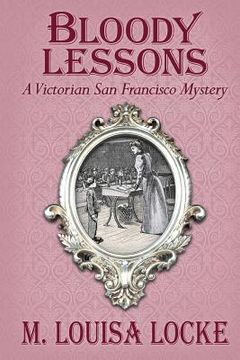 portada Bloody Lessons: A Victorian San Francisco Mystery (in English)