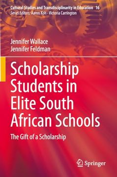 portada Scholarship Students in Elite South African Schools: The Gift of a Scholarship (Cultural Studies and Transdisciplinarity in Education) (en Inglés)