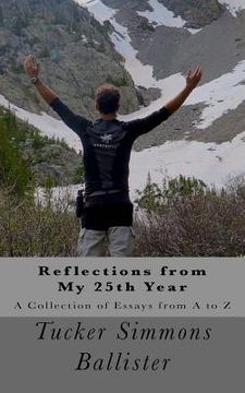 portada Reflections from My 25th Year: A Collection of Essays From A to Z (en Inglés)