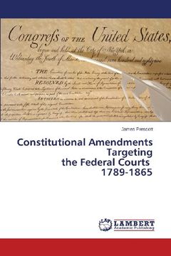 portada Constitutional Amendments Targeting the Federal Courts 1789-1865