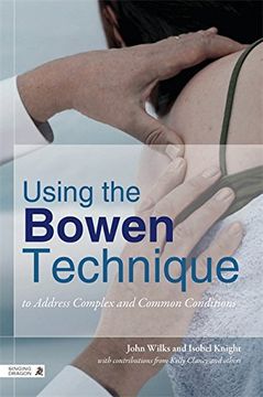 portada Using the Bowen Technique to Address Complex and Common Conditions (en Inglés)