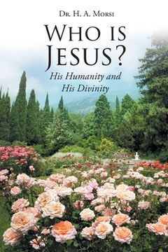 portada Who is Jesus?: His Humanity and His Divinity (en Inglés)