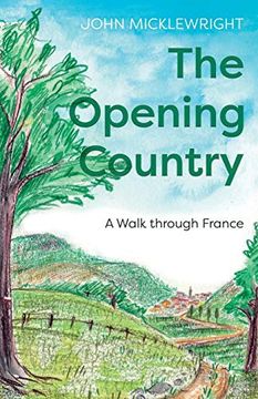 portada The Opening Country: A Walk Through France (in English)