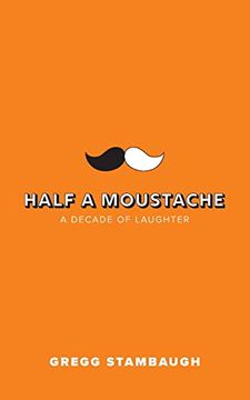 portada Half a Moustache: A Decade of Laughter (en Inglés)