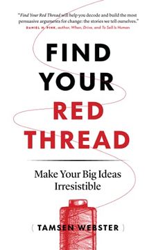 portada Find Your red Thread: Make Your big Ideas Irresistible (en Inglés)
