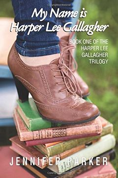 portada My Name is Harper lee Gallagher: First in the Harper lee Gallagher Trilogy (Volume 1) (en Inglés)