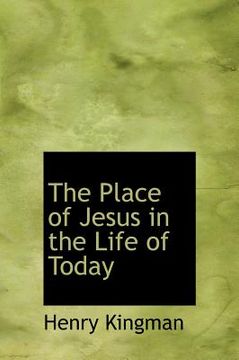 portada the place of jesus in the life of today (en Inglés)