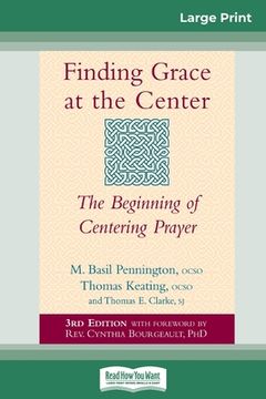 portada Finding Grace at the Center: The Beginning of Centering Prayer (16pt Large Print Edition) (en Inglés)