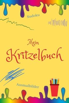 portada Mein Kritzelbuch: Kinderbuch Malbuch Kritzeln für Kinder, Mädchen und Jungen Erinnerungsbuch Malvorlagen zum Ausmalen und Sudoku sowie w (in German)