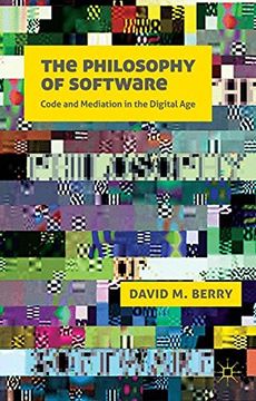 portada The Philosophy of Software: Code and Mediation in the Digital age (in English)
