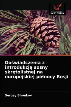 portada Doświadczenia z introdukcją sosny skrętolistnej na europejskiej pólnocy Rosji (in Polaco)